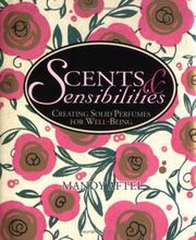 Cover of: Scents & Sensibilities: Creating Solid Perfumes for Well-Being