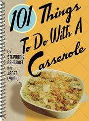 Cover of: 101 Things to Do with a Casserole (101)