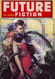 Cover of: Future Fiction: March 1940 by Frederic Arnold Kummer Jr., John Cotton, Edmond Hamilton, Jack Williamson, Isaac Asimov