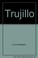 Cover of: Trujillo