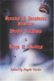 Cover of: Dreams of Decadence Presents: Wendy Rathbone and Tippi N. Blevins