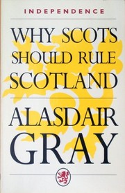 Cover of: Why Scots should rule Scotland