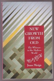 Cover of: New growth from old: the Whānau in the modern world