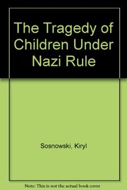 Cover of: The tragedy of children under Nazi rule
