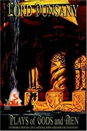 Cover of: Plays of Gods and Men by Lord Dunsany, Lin Carter, John Betancourt