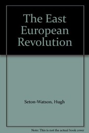 Cover of: The East European revolution by Seton-Watson, Hugh.