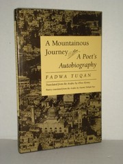 A mountainous journey by Fadwá Ṭūqān, Fadwa Tuqan