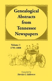 Cover of: Genealogical abstracts from Tennessee newspapers, 1791-1808