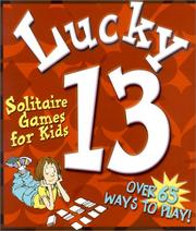Cover of: Lucky 13: Solitaire Games for