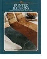 Cover of: Painted illusions, including wood-grain, stone & metallic finishes by The Home Decorating Institute.