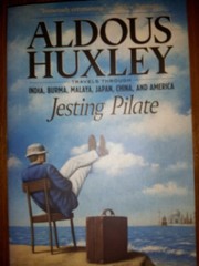 Cover of: Jesting Pilate: travels through India, Burma, Malaya, Japan, China, and America