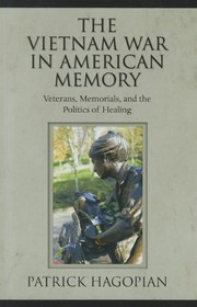 Cover of: The Vietnam War in American Memory: Veterans, Memorials, and the Politics of Healing (Culture, Politics, and the Cold War)