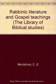 Rabbinic literature and Gospel teachings by C. G. Montefiore