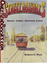 Cover of: Street railways and the growth of Los Angeles: horse, cable, electric lines