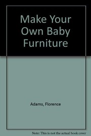 Cover of: Make your own baby furniture