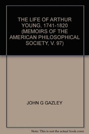 The life of Arthur Young, 1741-1820 by John G. Gazley