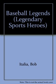 Cover of: Baseball legends by Bob Italia
