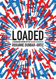 Loaded: A Disarming History of the Second Amendment (City Lights Open Media) by Roxanne Dunbar Ortiz