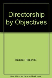 Directorship by objectives by Kemper, Robert E.