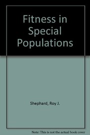 Fitness in special populations by Roy J. Shephard