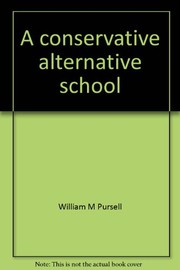 A conservative alternative school by William M. Pursell