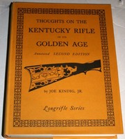 Thoughts on the Kentucky rifle in its golden age by Joe Kindig
