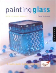 Cover of: Painting glass with the color shaper: [a creative guide for decorating glass]