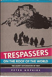 Cover of: Trespassers on the roof of the world: the secret exploration of Tibet