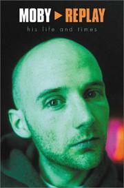 Cover of: Moby: replay--his life and times