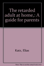 The retarded adult at home by Elias Katz
