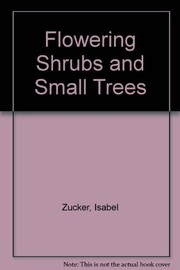 Flowering shrubs and small trees by Isabel Zucker
