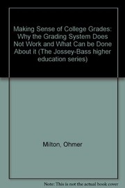 Making sense of college grades by Ohmer Milton