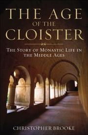 Cover of: The Age of the Cloister by Christopher Nugent Lawrence Brooke