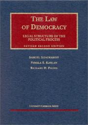 The law of democracy by Samuel Issacharoff, Pamela S. Karlan, Richard H. Pildes