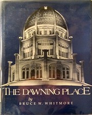 Cover of: The dawning place by Bruce W. Whitmore