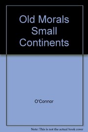 Cover of: Old morals, small continents, darker times