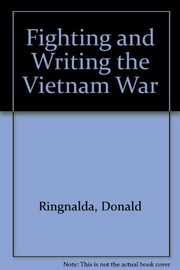 Fighting and writing the Vietnam War by Don Ringnalda