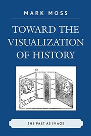 Cover of: Toward the Visualization of History: The Past as Image
