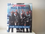 Cover of: Vietnam MiG killers: deadly duel over Vietnam