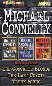 Cover of: Michael Connelly Collection: The Concrete Blonde, The Last Coyote, Trunk Music (Harry Bosch)