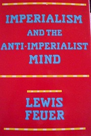 Cover of: Imperialism and the anti-imperialist mind by Lewis Samuel Feuer