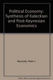 Cover of: Political economy: a synthesis of Kaleckian and post Keynesian economics