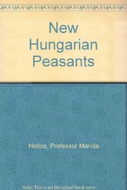 New Hungarian peasants by Marida Hollos, Bela C. Maday
