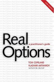 Real options by Thomas E. Copeland, Tom Copeland, Vladimir Antikarov