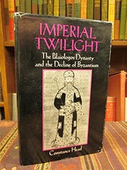 Cover of: Imperial twilight: the Palaiologos dynasty and the decline of Byzantium