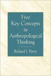Five Key Concepts in Anthropological Thinking by Richard J. Perry