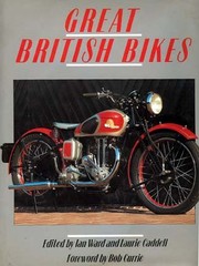 Cover of: Great British bikes by edited by Ian Ward and Laurie Caddell ; with a foreword by Bob Currie.