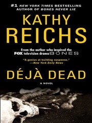 Deja Dead (Temperance Brennan #1) by Kathy Reichs