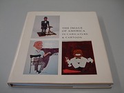 Cover of: The image of America in caricature & cartoon: accompanying exhibition presented at Amon Carter Museum, Fort Worth, Fort Wayne Public Library, Fort Wayne.