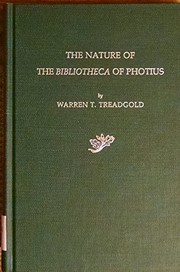 The nature of the Bibliotheca of Photius by Warren T. Treadgold
